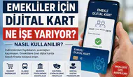 Emekliler İçin Dijital Kart Nedir? Ne İşe Yarıyor, Nasıl Alınır?