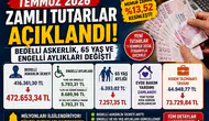 Temmuz Zamları Hesaplara Yansıdı! Bedelli Askerlik, 65 Yaş ve Engelli Aylıkları Değişti