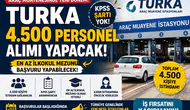 Turka 4.500 KPSS'siz Personel Alımı Yapacak! En Az İlkokul Mezunu Başvurabilecek