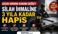 Çocuk Koruma Kanunu’nda Yeni Dönemi Silah İhmaline 3 Yıla Kadar Hapis Cezası