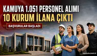 10 Ağustos’ta 10 Kurumdan 588 İşçi ve Personel Alımı İlanı Yayımlandı!