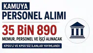 Kamuya 35 Bin 890 Personel Alımı! KPSS'li KPSS'siz Ağustos 2026 İlanları