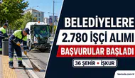 36 Şehirde Belediyelere 2.780 İşçi Alımı: Başvurular Başladı