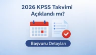 2026 KPSS Takvimi Açıklandı mı? Başvuru Tarihleri, Sınav Günleri ve Şartları