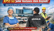 İŞKUR KPSS’siz Şehir Hastanesi Personel Alımı 2026 Başladı Şartlar Nelerdir?