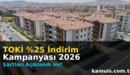 TOKİ %25 İndirim Kampanyası 2026 Ne Zaman Şartları Nelerdir?