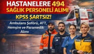 Hastanelere 494 Sağlık Personeli Alımı Başladı ATT KPSS Şartsız Başvuru Fırsatı
