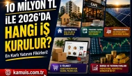 10 Milyon TL ile Yapılacak İş Fikirleri 2026