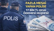 Fazla Mesai Yapan Polislere 17 Bin TL Ek Ödeme