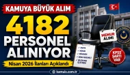 Nisan 2026’da Kamuya 4182 Personel Alımı! Hangi Kurumlar Alım Yapıyor?
