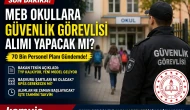 MEB Okullara Güvenlik Görevlisi Alımı Olacak mı?