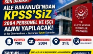 Aile Bakanlığı’ndan KPSS’siz 2004 Kamu Personel Alımı!