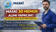 MASKİ 30 Memur Alımı Başvuru Şartları Gerekli Belgeler