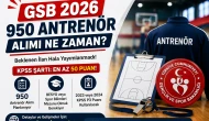 GSB 950 Antrenör Alımı 2026  İlan Ne Zaman Şartlar Nelerdir