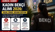 Kadın Bekçi Alımı 2026 Yasal Engel Sürüyor mu? Son Durum