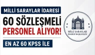 Milli Saraylar İdaresi 60 Sözleşmeli Personel Alıyor! KPSS En Az 60 Şartı