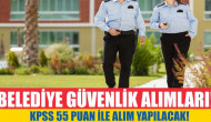 Belediye KPSS 55 Puan Koruma ve Güvenlik Görevlisi Alımı