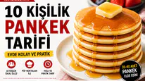 10 Kişilik Pankek Tarifi Nasıl Yapılır? Evde Kolay Tarif