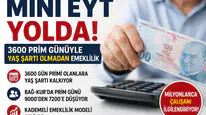 Mini EYT Paketi Nedir? 3600 Günle Emeklilik Kimleri Kapsıyor?