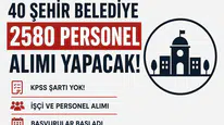 Bayram Öncesi Belediyelerden Dev Personel Alımı! 40 Şehirde 2580 İşçi ve Personel Alımı
