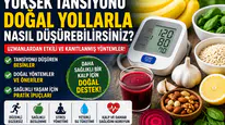Yüksek Tansiyonu Ne Düşürür? Yüksek Tansiyona İyi Gelen Doğal Yöntemler