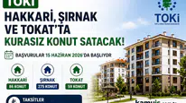 TOKİ Hakkari, Şırnak ve Tokat'ta Kurasız Konut Satışına Başlıyor!