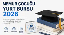 Memur Çocuğu Yurt Bursu 2026 Şartları Neler? Kimler Başvurabilir, Burs Ne Kadar?