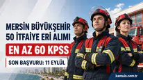 Mersin Büyükşehir Belediyesi 50 İtfaiye Eri Personel Alacak Lise Mezunu