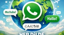 WhatsApp’tan Devrim Niteliğinde Yenilik Her Dilde Konuşma Özelliği