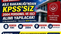 Aile Bakanlığı’ndan KPSS’siz 2004 Kamu Personel Alımı!