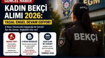 Kadın Bekçi Alımı 2026 Yasal Engel Sürüyor mu? Son Durum