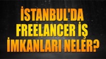 İstanbul'da Freelancer İş İmkanları Neler?