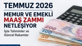 Temmuz 2026 Memur ve Emekli Maaş Zammı Ne Kadar Olacak Netleşiyor