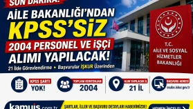 Aile Bakanlığı’ndan KPSS’siz 2004 Kamu Personel Alımı!