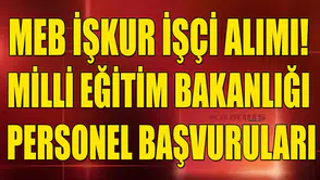 MEB İŞKUR İşçi Alımı! Milli Eğitim Bakanlığı Personel Başvuruları