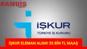 İŞKUR, 35 Bin TL Maaşla Eleman Alımı Yapacak!