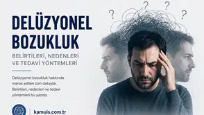 Delüzyonel Bozukluk Nedir? Belirtileri, Nedenleri ve Tedavi Süreci