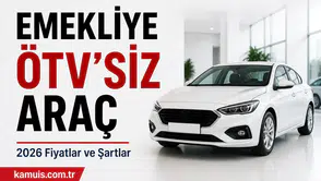 Emekliye ÖTV’siz Araç Fiyatları 2026 (Mayıs) – Şartlar, Modeller