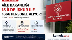 Aile Bakanlığı 15 İlde İŞKUR Üzerinden 1666 Personel Alımı Şartları