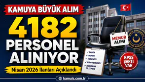 Nisan 2026’da Kamuya 4182 Personel Alımı! Hangi Kurumlar Alım Yapıyor?