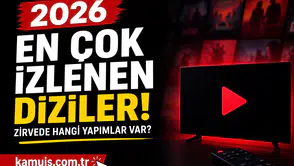 2026’nın En Çok İzlenen Dizileri Belli Oldu Zirvede Hangi Yapımlar