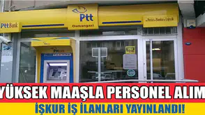 PTT İŞKUR Aracılığıyla Yüksek Maaşlı Personel Alımı! Başvurular Başladı