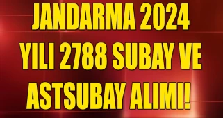 Jandarma 2024 Yılı 2788 Subay ve Astsubay Alımı! Resmi İlan