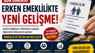 Milyonları İlgilendiriyor Erken Emeklilikte Yeni Gelişme!