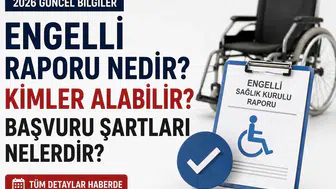 Engelli Raporu 2026: Nedir, Nasıl Alınır, Şartları Nelerdir ve Maaş