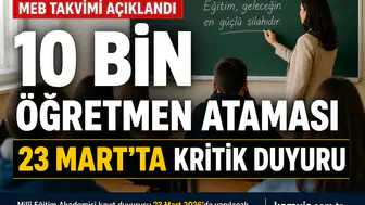 10 Bin Öğretmen Ataması Ne Zaman Yapılacak?