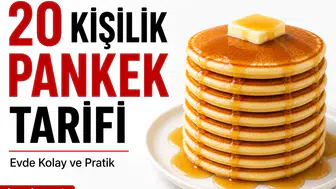 20 Kişilik Pankek Tarifi Nasıl Yapılır? (Evde Kolay, Tam Ölçülü