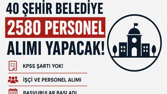 Bayram Öncesi Belediyelerden Dev Personel Alımı! 40 Şehirde 2580 İşçi ve Personel Alımı