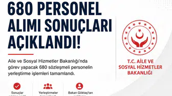 680 Sözleşmeli Personelin Yerleştirme Sonuçları Açıklandı