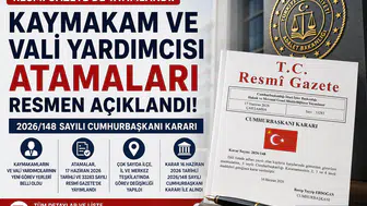 Kaymakam ve Vali Yardımcısı Atamaları Resmi Gazete'de Yayımlandı!